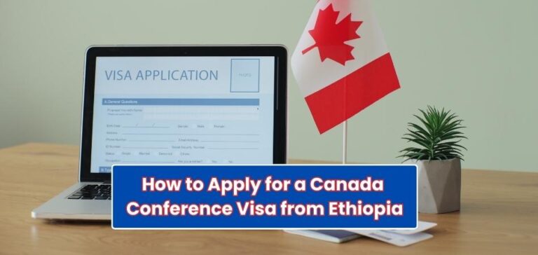 How To Apply For A Canada Conference Visa From Ethiopia