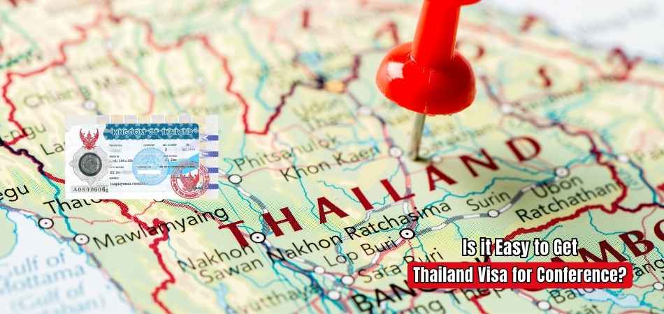 Is it Easy to Get a Thailand Visa for Conference