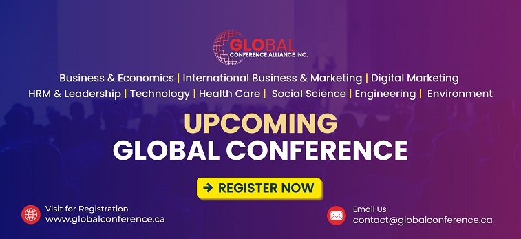 Global conference on business & economics, digital marketing, Social science,Healthcare, International Business & Marketing, and Technology, Environment & Engineering, registration