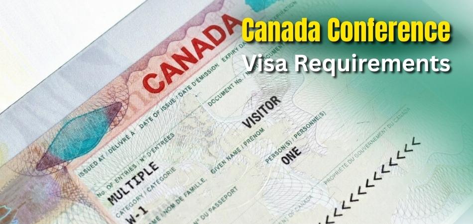 Canada Conference Visa Requirements - ultimate guide