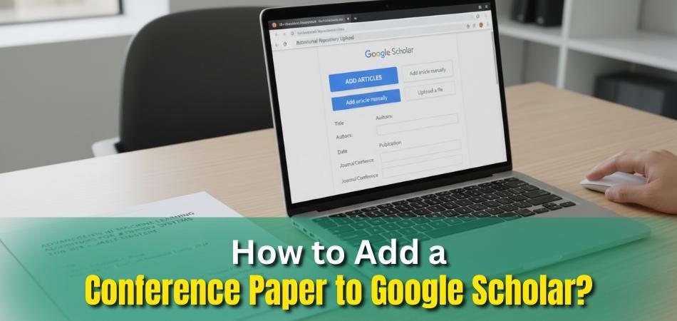 How to Add a Conference Paper to Google Scholar