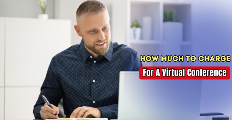 How Much To Charge For Virtual Conference