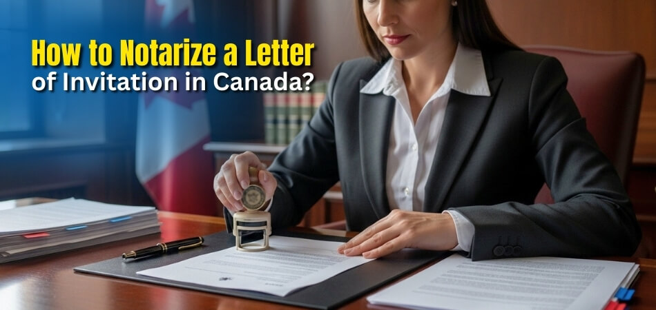 How to Notarize a Letter of Invitation in Canada