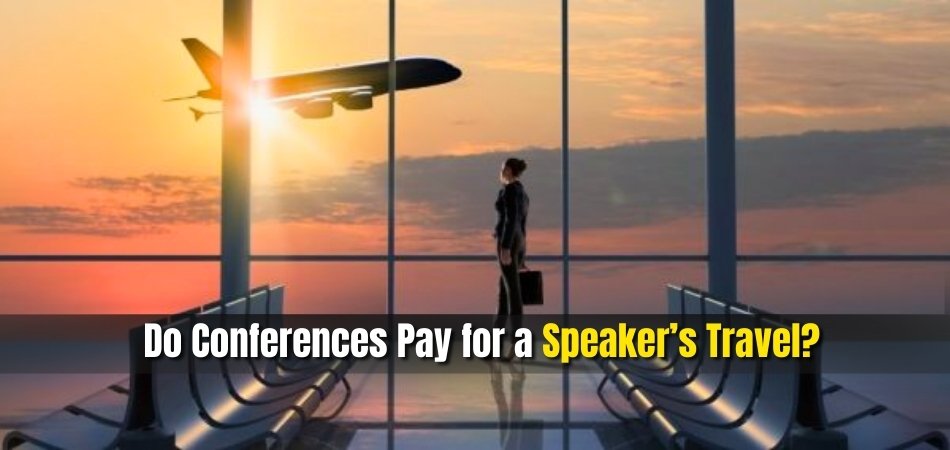 Do Conferences Pay for a Speaker’s Travel