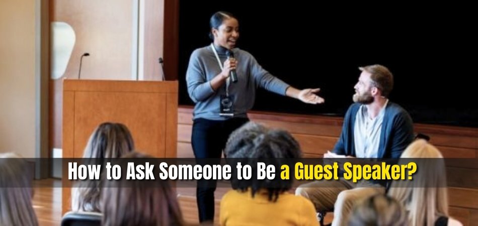 How to Ask Someone to Be a Guest Speaker (Step-by-Step Guide)