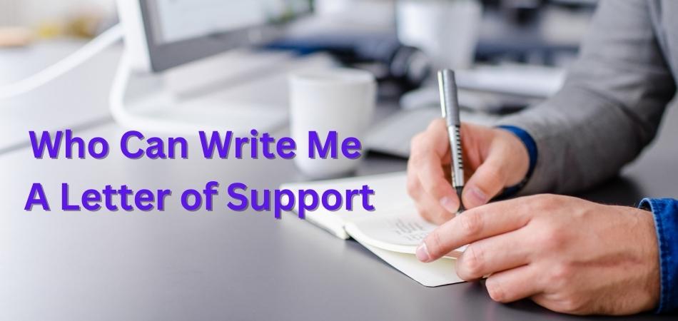 Who Can Write Me a Letter of Support