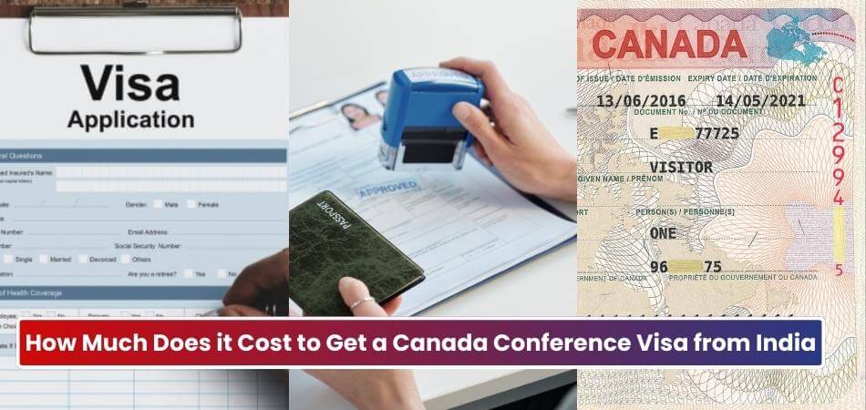 How Much Does it Cost to Get a Canada Conference Visa from India