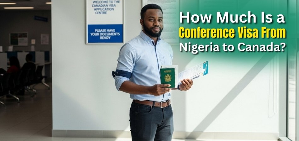 How Much Is a Conference Visa From Nigeria to Canada