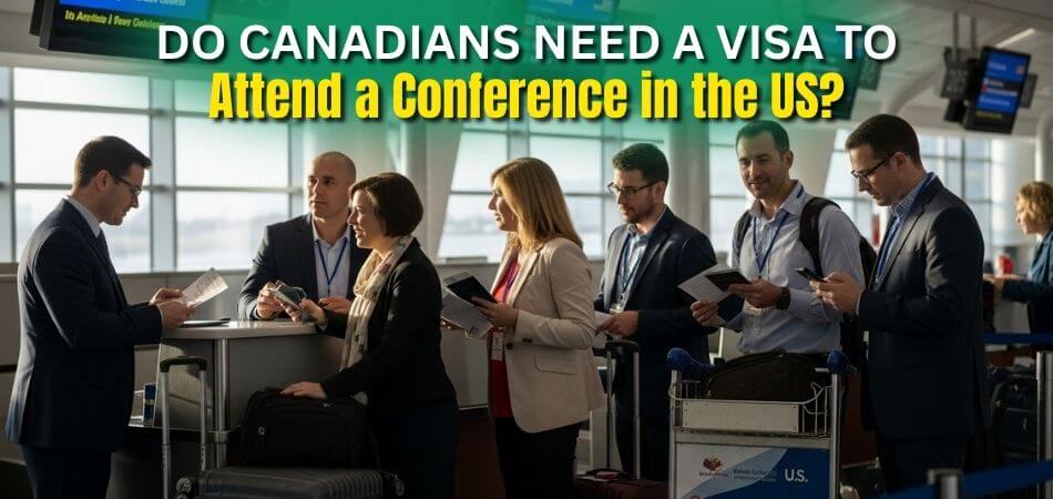 Do Canadians Need a Visa to Attend a Conference in the USa