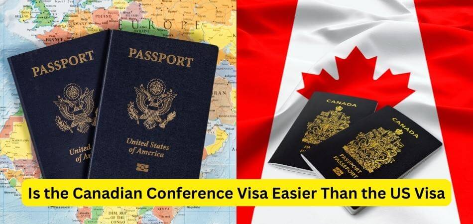 Is the Canadian Conference Visa Easier Than the US Visa