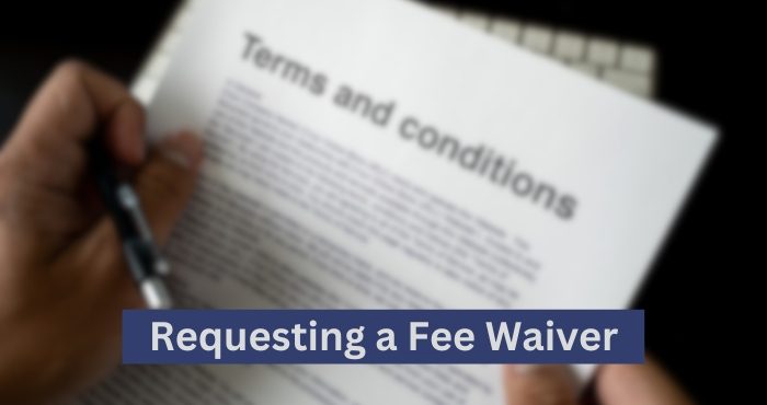 Consideration While Requesting a Fee Waiver