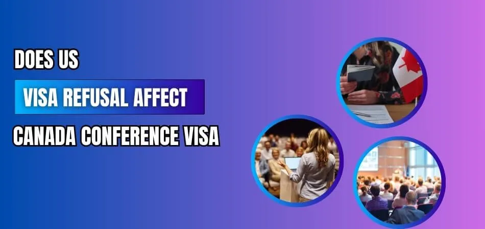 Does US Visa Refusal Affect Canada Conference Visa