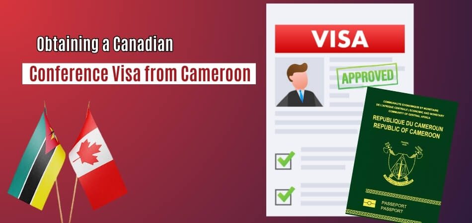 How Can I Get a Canadian Conference Visa from Cameroon