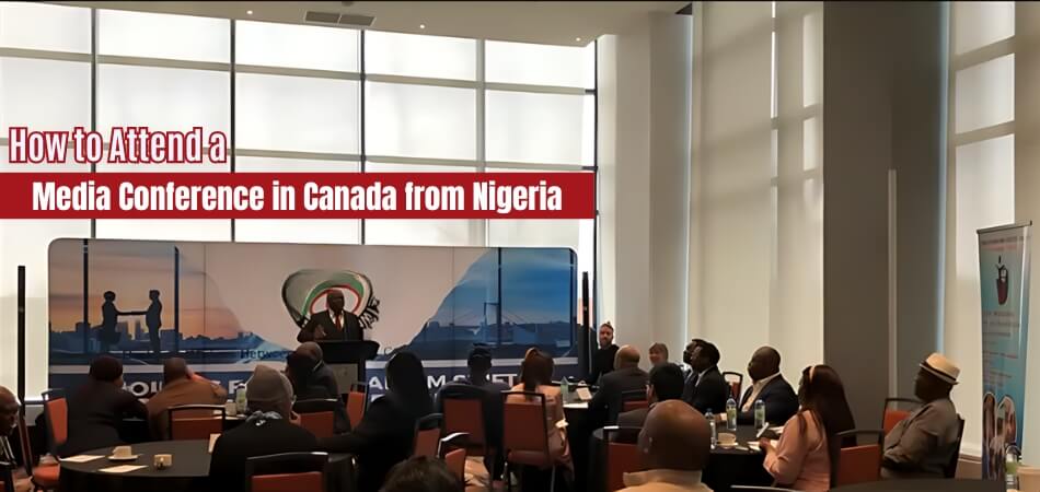 How to Attend Media and Mass Communication Conference in Canada from Nigeria