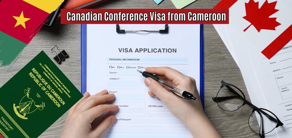 Is it Hard to Get a Canadian Conference Visa from Cameroon