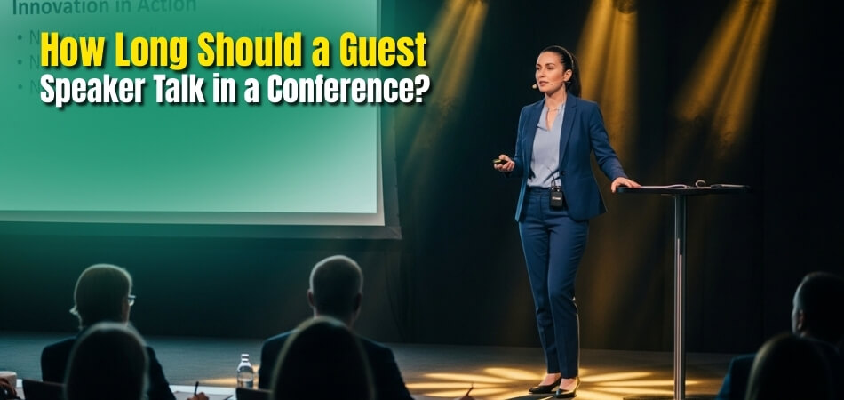 How Long Should a Guest Speaker Talk in a Conference
