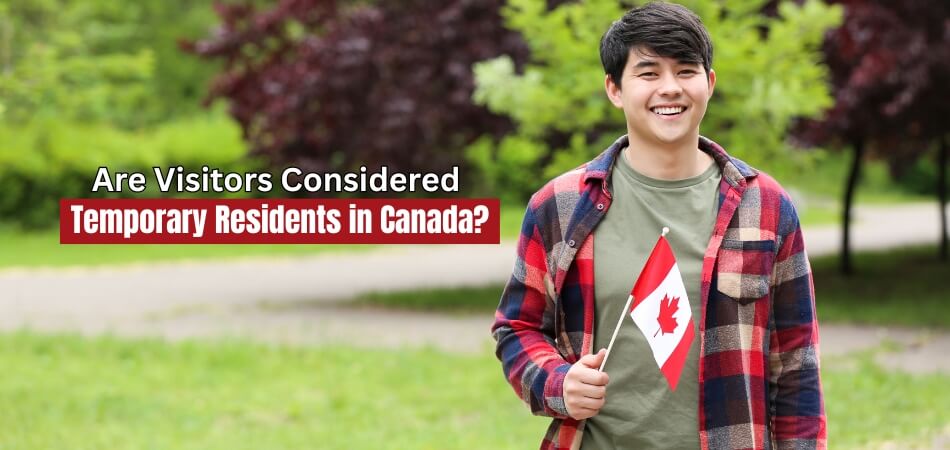 Are Visitors Considered Temporary Residents in Canada