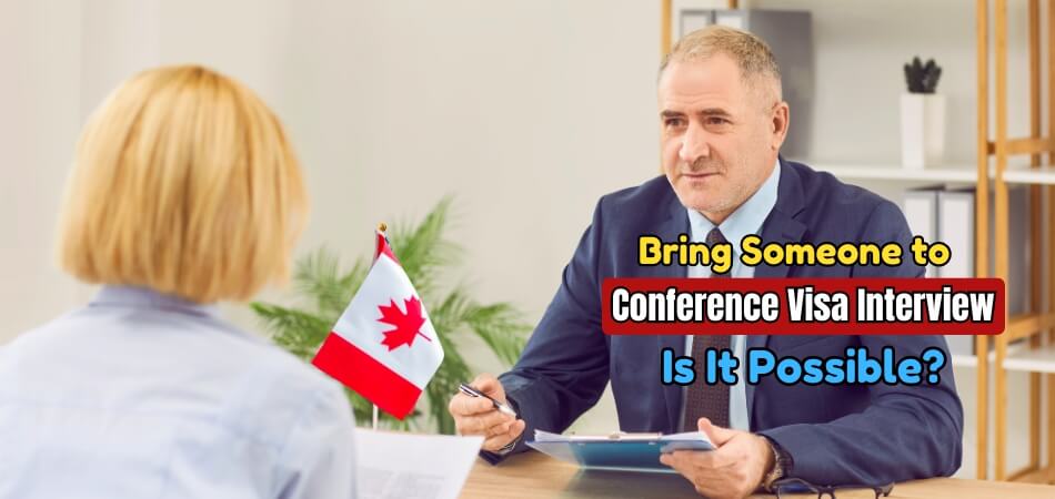 Can I Bring Someone With Me to My Conference Visa Interview