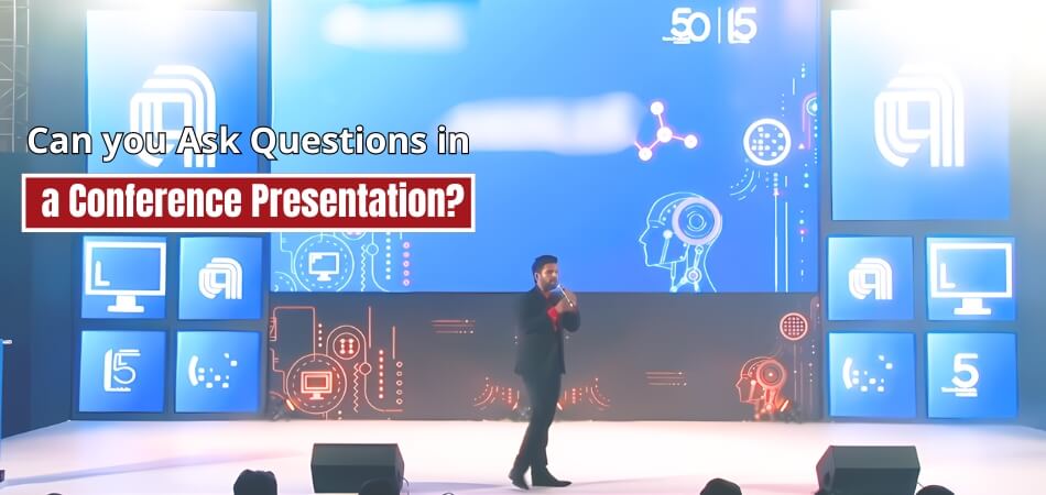 Can you Ask Questions in a Conference Presentation