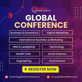 Global conference on business & economics, digital marketing, Social science, HRM & Leadership, Healthcare, International Business & Marketing, Technology, Environment & Engineering, registration