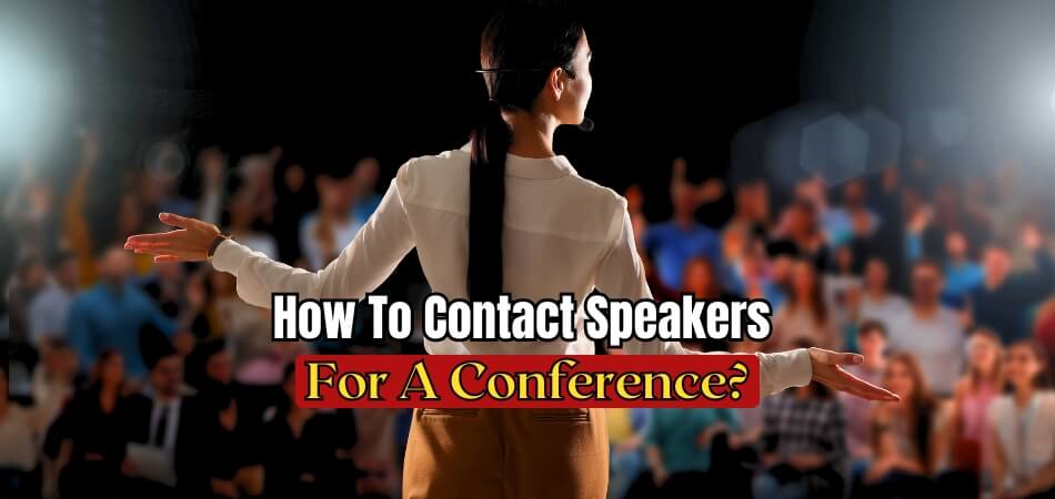 How Do I Contact Speakers for a Conference