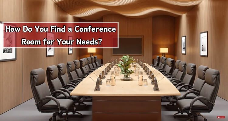 How Do You Find a Conference Room for Your Needs