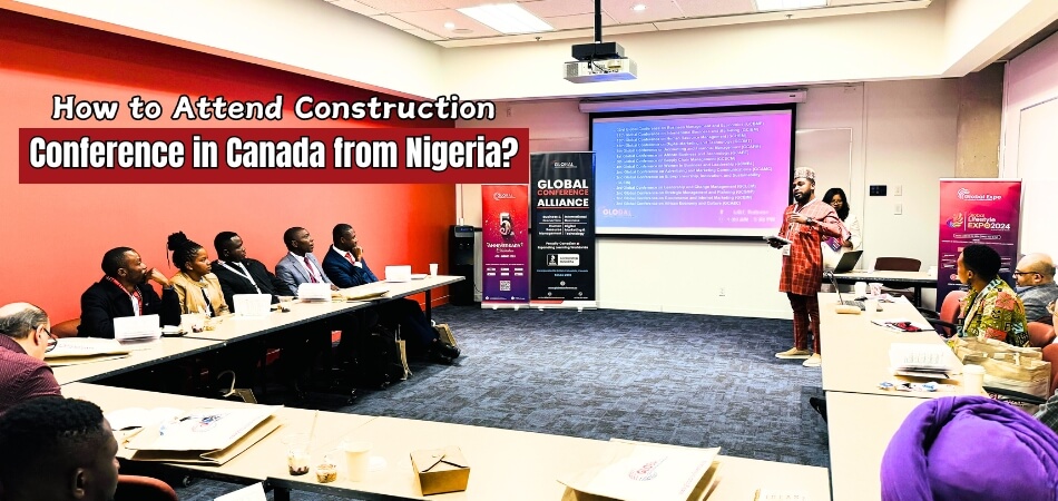 How to Attend Construction and Project Management Conference in Canada from Nigeria