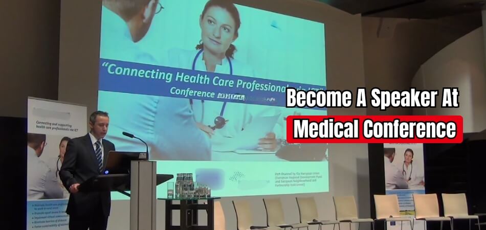 How Can I Become a Speaker at a Medical Conference