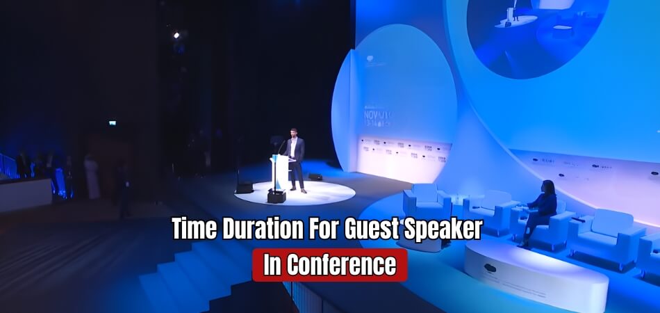 How Long Should a Guest Speaker Talk in A Conference