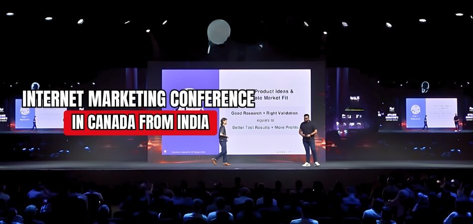 How to Attend an E-commerce and Internet Marketing Conference in Canada from India