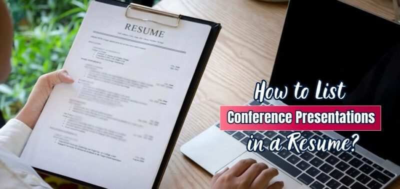 How to List Conference Presentations - How To List Conference Presentations In A Resume 800x379