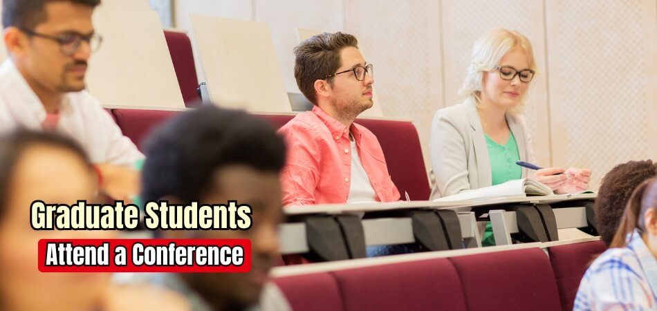 Should Graduate Students Attend a Conference if They Are Not Presenting