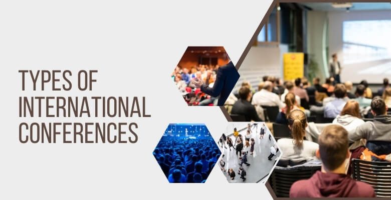 Different Types of International Conferences