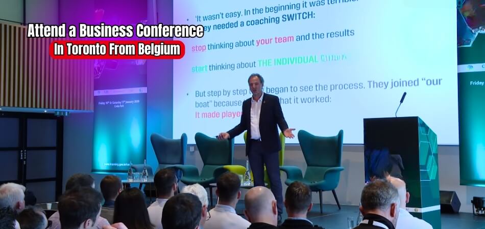 How Do I Attend a Business Conference in Toronto from Belgium