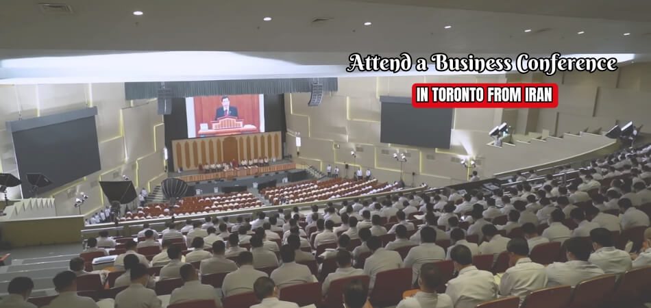 How Do I Attend a Business Conference in Toronto from Iran