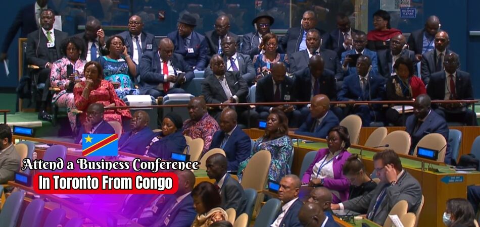 How Do You Attend a Business Conference in Toronto From Congo