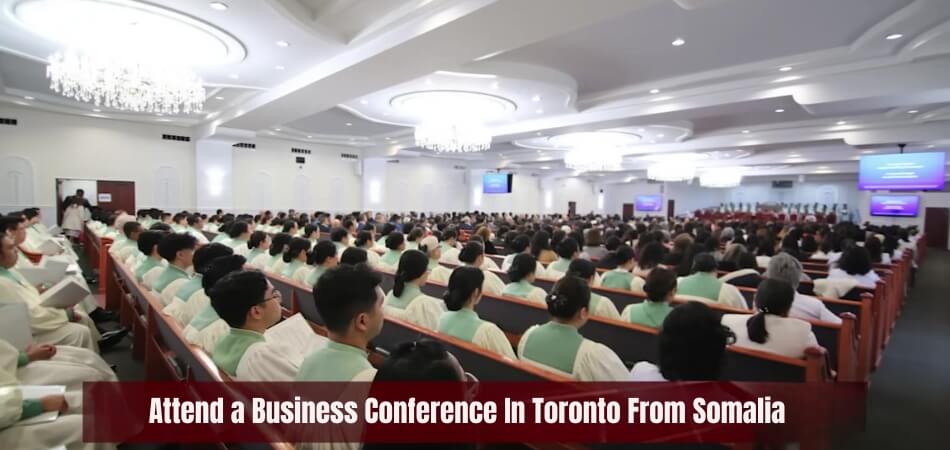 How Do You Attend a Business Conference in Toronto From Somalia