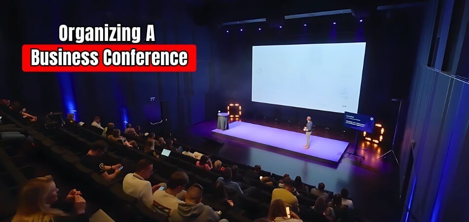 What Are the Steps Involved in Organizing a Business Conference