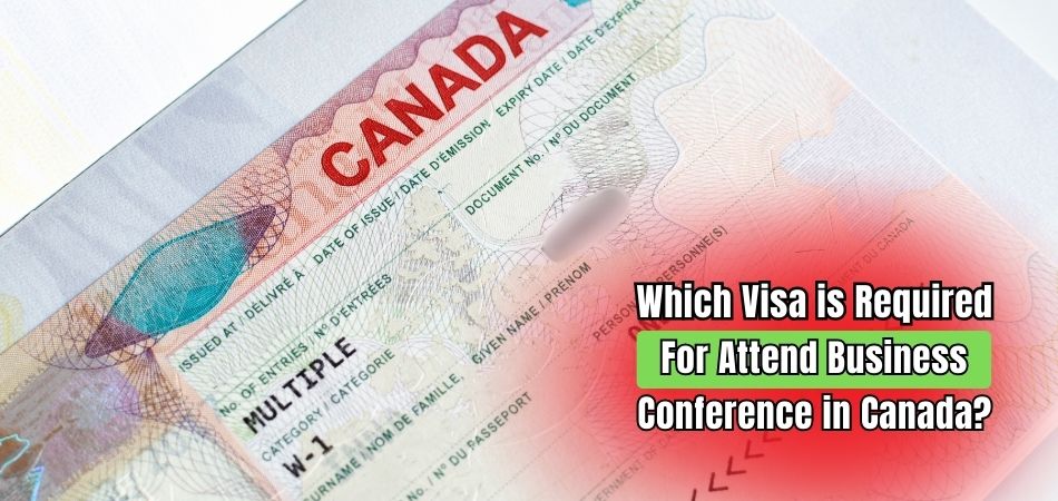 Which Visa is Required for Attend Business Conference in Canada