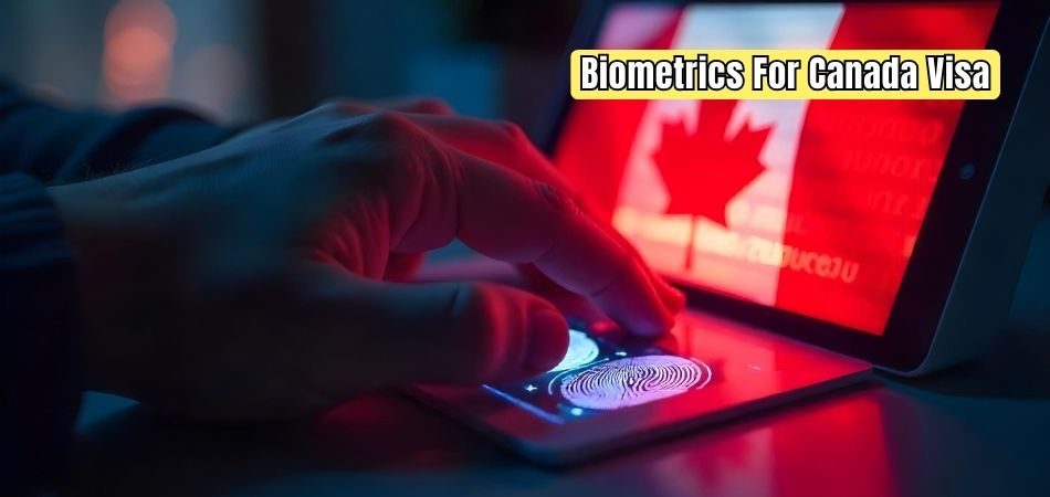 Biometrics for Canada Visa