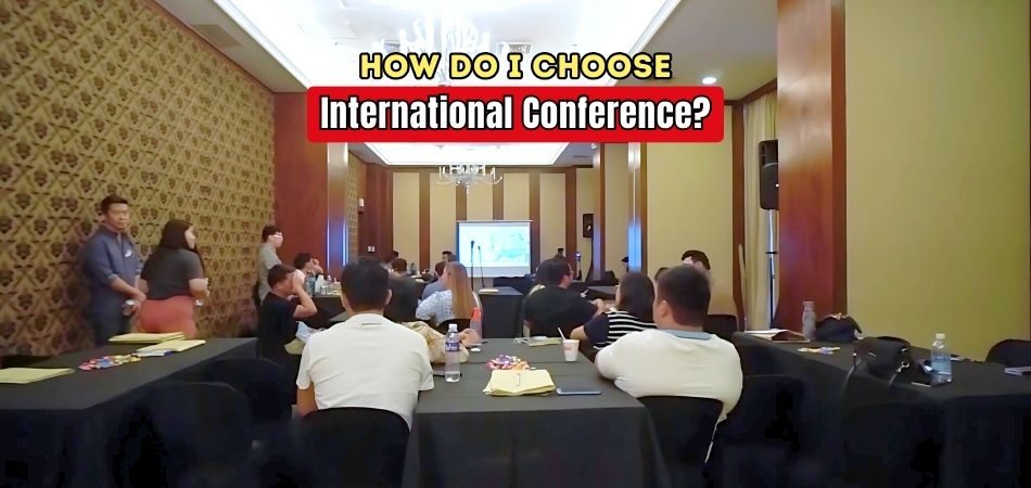 How Do I Choose an International Conference