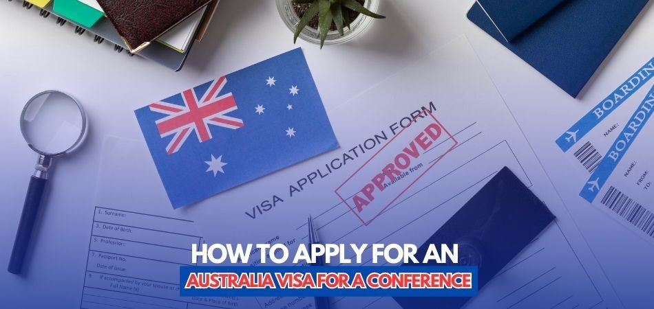 How to Apply for an Australia Visa for a Conference