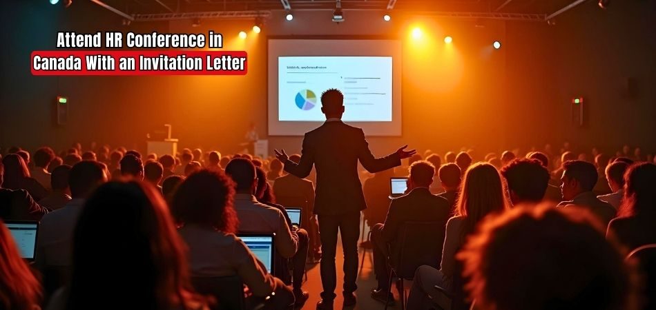 How to Attend HR Conference in Canada With an Invitation Letter