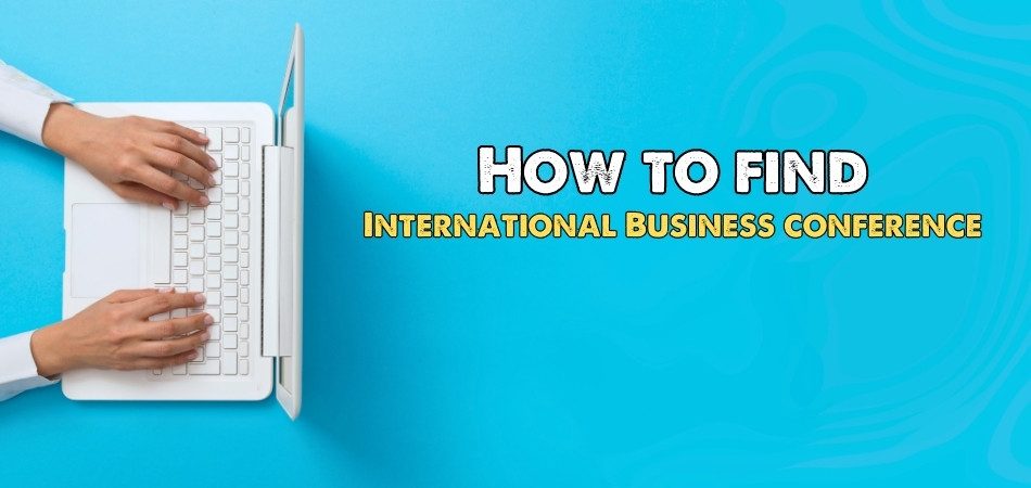 How to Find an International Business Conference