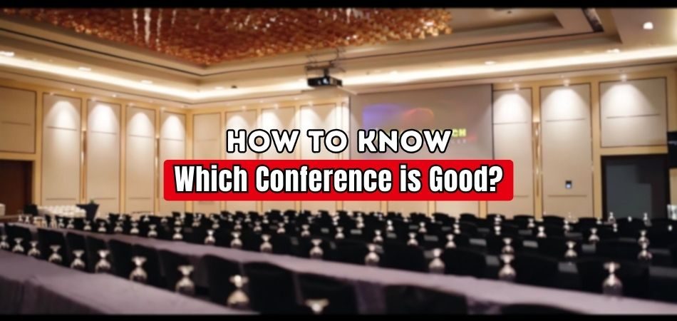 How to Know Which Conference is Good