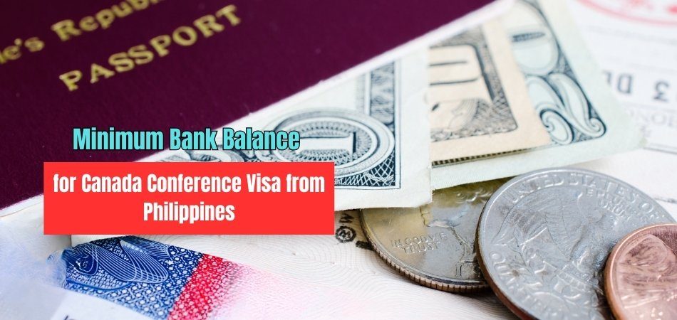 Minimum Bank Balance for Canada Conference Visa from Philippines