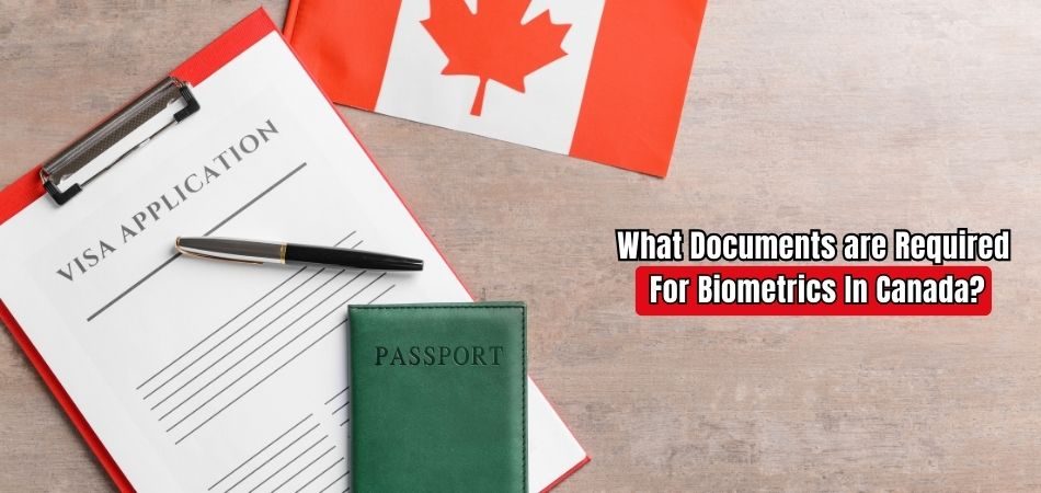 What Documents are Required for Biometrics in Canada