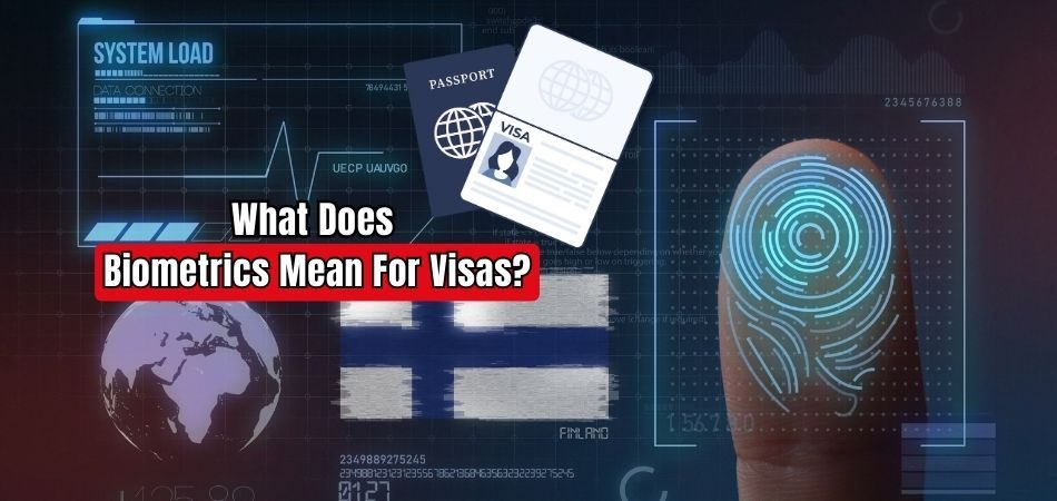 What Does Biometrics Mean for Visas