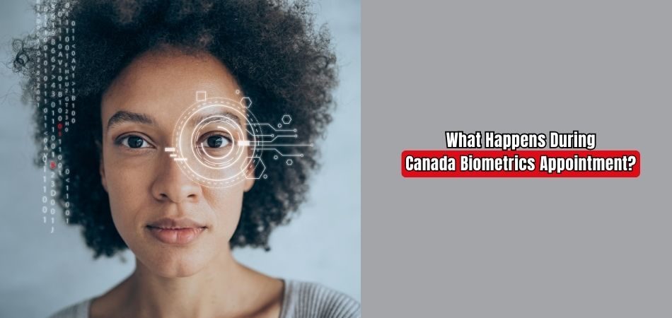 What Happens During a Canada Biometrics Appointment