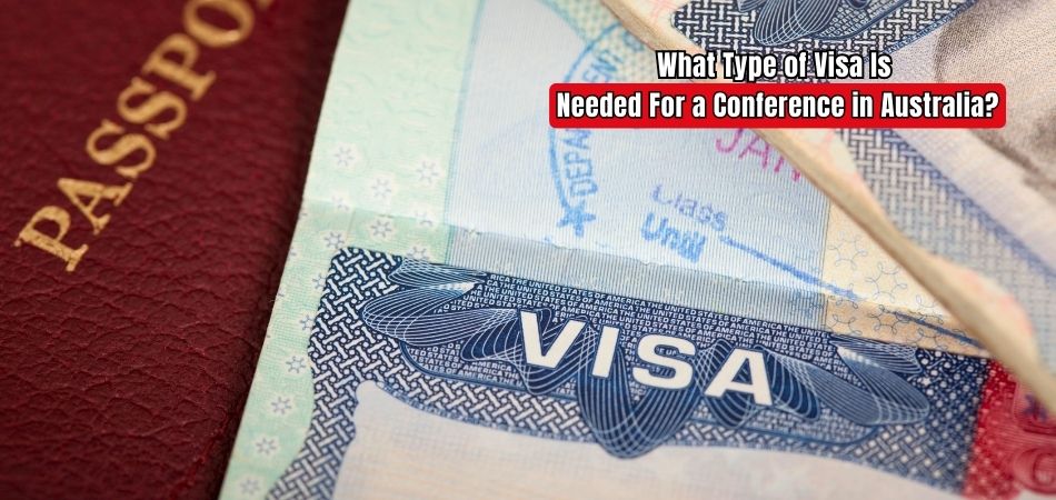 What Type of Visa is Needed for a Conference in Australia